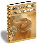 A Burst of Flavor - Mom's Favorite Family Recipes