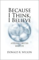 Because I Think, I Believe