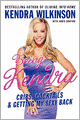 Being Kendra: Cribs, Cocktails, and Getting My Sexy Back