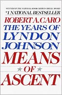 Means of Ascent by Robert A. Caro: NOOK Book Cover