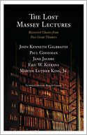 The Lost Massey Lectures: Recovered Classics from Five Great Thinkers