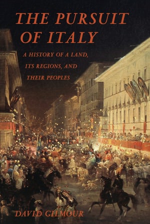 The Pursuit of Italy: A History of a Land, Its Regions, and Their Peoples