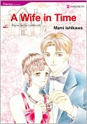 A Wife in Time (Harlequin Romance Manga) - Nook Edition