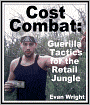 Cost Combat: Guerilla Tactics For the Retail Jungle