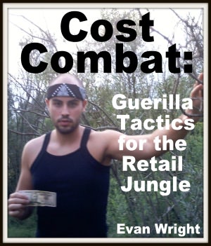 Cost Combat: Guerilla Tactics For the Retail Jungle