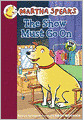 Martha Speaks: The Show Must Go On Chapter Book