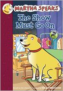 The Show Must Go On (Martha Speaks Series)