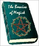 THE BASICS OF MAGICK - It packs a lot of information into 38 pages. Each section includes review questions and a book list for further study.
