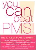 You Can Beat PMS!: Feel Fantastic All Month Long with the 12-week Nutrition and Lifestyle Plan