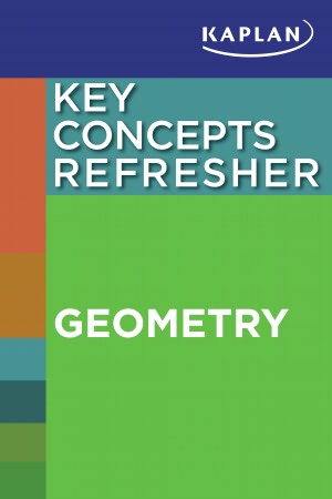 Kaplan Key Concepts Refresher Geometry