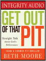 Get Out of That Pit: Straight Talk about God's Deliverance