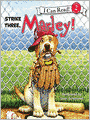 Strike Three, Marley! (Marley: I Can Read Book 2 Series)