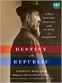 Destiny of the Republic by Candice Millard: Audio Book Cover
