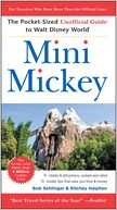 Mini Mickey: The Pocket-Sized Unofficial Guide to Walt Disney World