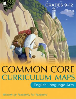 Common Core Curriculum Maps in English Language Arts, Grades 9-12