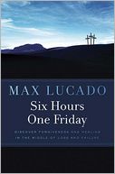 download Six Hours One Friday : Living in the Power of the Cross book