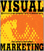 Visual Marketing: 99 Proven Ways for Small Businesses to Market with Images and Design