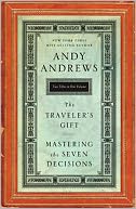 The Traveler's Gift/Mastering the Seven Decisions: Two Books in One Volume