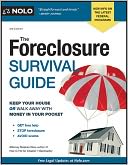 The Foreclosure Survival Guide: Keep Your House or Walk Away With Money in Your Pocket