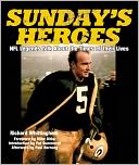 Sunday's Heroes: NFL Legends Talk about the Times of Their Lives