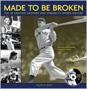 Made to Be Broken: 50 Greatest Records and Streaks in Sports