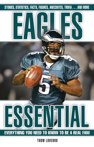 Eagles Essential: Everything You Need to Know to Be a Real Fan