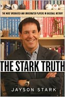 The Stark Truth: The Most Overrated and Underrated Players in Baseball History