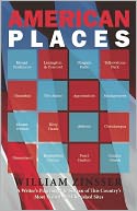 American Places: A Writer's Pilgrimage to 16 of This Country's Most Visited and Cherished Sites
