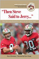 Then Steve Said to Jerry...The Best San Francisco 49ers Stories Ever Told