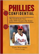 Phillies Confidential: The Untold Inside Story of the Championship 2008 Season