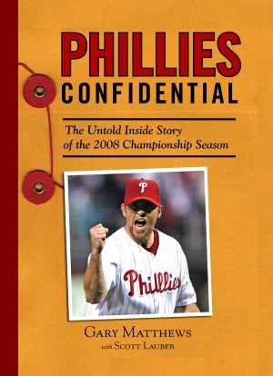 Phillies Confidential: The Untold Inside Story of the Championship 2008 Season
