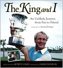 The King and I: A Photographic Tribute to Arnold Palmer