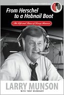 From Herschel to a Hobnail Boot: The Life and Times of Larry Munson [With CD (Audio)]