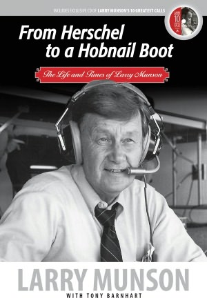 From Herschel to a Hobnail Boot: The Life and Times of Larry Munson [With CD (Audio)]