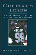 Gretzky's Tears: Hockey, America, and the Day Everything Changed