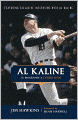 Al Kaline: The Biography of a Tigers Icon