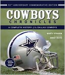 Cowboys Chronicles : A Complete History of the Dallas Cowboys