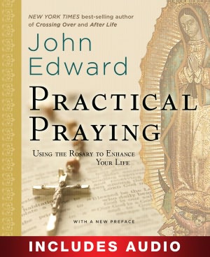 Practical Praying: Using the Rosary to Enhance Your Life (Enhanced Edition)
