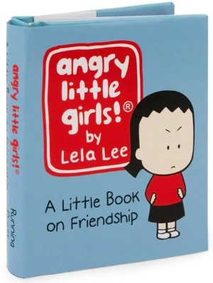 Angry Little Girls!: A Little Book on Friendship