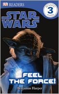 Star Wars: Feel the Force! (Turtleback School & Library Binding Edition)