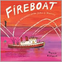 Fireboat: The Heroic Adventures of the John J. Harvey