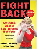 Fight Back: A Woman’s Guide to Self-defense that Works