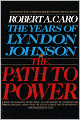 The Path to Power: The Years of Lyndon Johnson, Volume 1