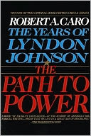 The Path to Power by Robert A. Caro: NOOK Book Cover