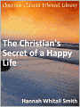The Christian's Secret of a Happy Life