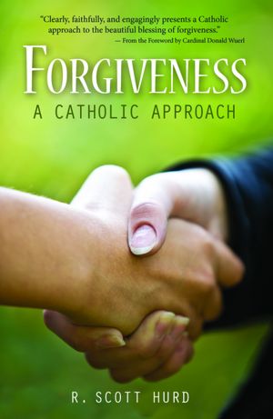 Forgiveness: A Catholic Approach