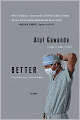 Better: A Surgeon's Notes on Performance