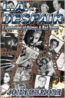 L.A . Despair: A Landscape of Crimes & Bad Times