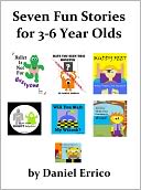 Seven Fun Stories for 3-6 Year Olds by Daniel Errico: NOOK Book Cover
