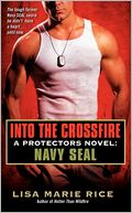 Into the Crossfire: Navy SEAL (Protectors Series #1)